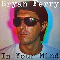Bryan Ferry - In Your Mind (1977, Vinyl) | Discogs