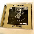 2枚組CD''【ROCK/POPS/80's】ALEX CHILTON/LOST DECADE 2003年輸入盤 アレックス・チルトン ...