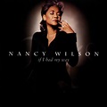 Nancy Wilson - If I Had My Way - Amazon.com Music