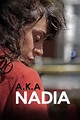 A.K.A Nadia - Rotten Tomatoes