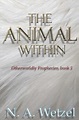 The Animal Within by Natasha A. Wetzel, Paperback | Barnes & Noble®