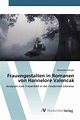 Frauengestalten in Romanen von Hannelore Valencak / 978-3-639-38242-6 ...