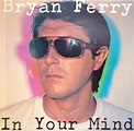 Bryan Ferry - In Your Mind (Vinyl, LP, Album) | Discogs