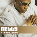 Nelly - 6 Derrty Hits - EP Lyrics and Tracklist | Genius