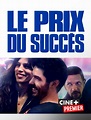 Le prix du succès en Streaming & Replay sur Ciné+ Premier - Molotov.tv