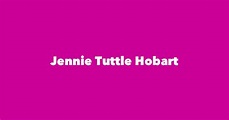 Jennie Tuttle Hobart - Spouse, Children, Birthday & More