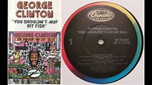 George Clinton - You Shouldn't-Nuf Bit Fish (Audio) - YouTube
