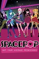 SpacePOP: Not Your Average Princesses movie info