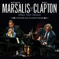 Wynton Marsalis & Eric Clapton Play The Blues - Live From Jazz At ...