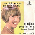 Wilma Goich - Le Colline Sono In Fiore (Amore Ritorna) / Io Non Ci Sarò ...