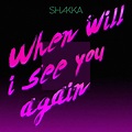 Shakka – When Will I See You Again Lyrics | Genius Lyrics
