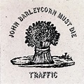 John Barleycorn Must Die [Remastered Bonus Tracks] by Traffic | CD ...