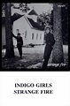 Indigo Girls – Strange Fire (1987, Cassette) - Discogs