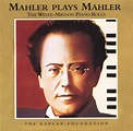 Mahler Plays Mahler - The Welte-Mignon Piano Rolls | Discogs