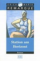 Station am Horizont.: Remarque, Erich Maria, Schneider, Thomas F ...