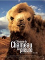 L'Histoire du chameau qui pleure - film 2003 - AlloCiné