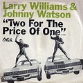 Larry Williams & Johnny Watson - Two For The Price Of One / Too Late (1967, Vinyl) | Discogs