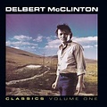 Delbert McClinton - Classics, Volume 1 Lyrics and Tracklist | Genius