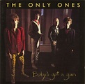 Baby's Got a Gun - The Only Ones | Songs, Reviews, Credits | AllMusic