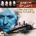 Gavin Bryars - The Sinking Of The Titanic (1994, CD) | Discogs