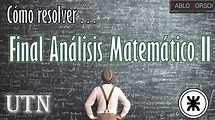 Cómo resolver el Final de Análisis Matemático II (UTN) - YouTube