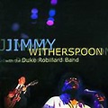 Jimmy Witherspoon - With The Duke Robillard Band | SUONO.it