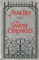The Vampire Chronicles by Anne Rice