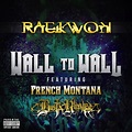 Listen To Raekwon’s “Wall To Wall” Feat. French Montana And Busta ...