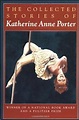The Collected Stories of Katherine Anne Porter: Katherine Anne Porter ...