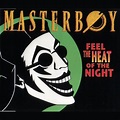 Feel the heat of the night | Masterboy – Download and listen to the album
