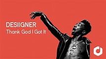 Desiigner - Thank God I Got it Lyrics - YouTube