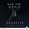 Run the World (CAZZETTE Remix) Songs Download: Run the World (CAZZETTE ...