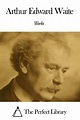 Works of Arthur Edward Waite by Arthur Edward Waite | NOOK Book (eBook ...
