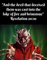 Revelation 20:10 (KJV) And the devil that deceived them was cast into ...