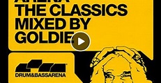 Drum & Bass Arena The Classics Mixed By Goldie 2006 by Scott Jenkins ...