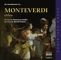 Opera Explained: MONTEVERDI - Orfeo (Smillie) Classical Naxos