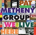 Pat Metheny Group – We Live Here (1995, CD) - Discogs