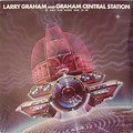 Larry Graham And Graham Central Station* - My Radio Sure Sounds Good To ...