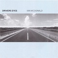 Ian McDonald - Drivers Eyes (1999, Slipcase, CD) | Discogs