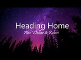 Alan Walker ft. Ruben - Heading Home (Letra/ Lyrics) - YouTube