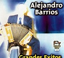 Nostalgias de mi Litoral: Alejandro Barrios - Grandes Exitos
