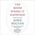 The Room Where It Happened Audiobook by John Bolton, Robert Petkoff ...