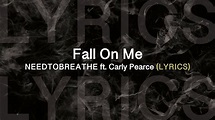 NEEDTOBREATHE - Fall On Me ft. Carly Pearce (Lyrics video) - YouTube