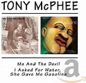Tony McPhee Me & The Devil/Asked For Water..." 2CD