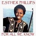 Amazon.com: For All We Know : Esther Phillips: Digital Music