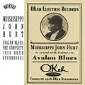 Avalon Blues: The Complete 1928 Okeh Recordings by Mississippi John ...