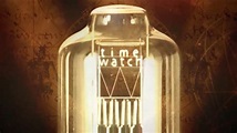 Timewatch episodes (TV Series 1982 - 2016)