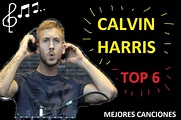 * TOP 6 - Calvin Harris * - Las mejores canciones - YouTube