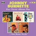 Five Classic Albums Plus (Dreamin' / Johnny Burnette / Johnny Burnette ...