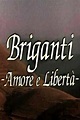 Briganti: Amore e libertà (film, 1994) | Kritikák, videók, szereplők ...